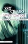 Sex Crimes Investigation: Catching and Prosecuting the Perpetrators