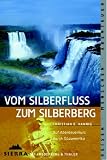 Vom Silberfluss zum Silberberg: Auf Abenteuerkurs durch S�damerika