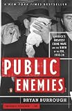 Public Enemies: America s Greatest Crime Wave and the Birth of the FBI, 1933-34