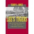  Lee's Tigers: The Louisiana Infantry in the Army of Northern Virginia (Civil War (Louisana State University Press))  by Terry L. Jones