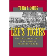 Lee's Tigers: The Louisiana Infantry in the Army of Northern Virginia (Civil War (Louisana State University Press))