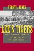 Lee's Tigers: The Louisiana Infantry in the Army of Northern Virginia (Civil War (Louisana State University Press))