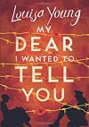 My Dear I Wanted to Tell You