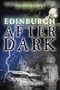 Edinburgh After Dark: Ghosts, Vampires and Witches of the Old Town
