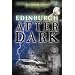 Edinburgh After Dark: Ghosts, Vampires and Witches of the Old Town