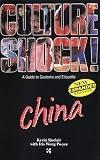 Culture Shock! China: A Guide to Customs & Etiquette