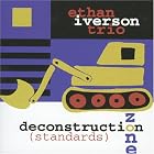Click here to buy Deconstruction Zone (Standards) by  Ethan Iverson Trio .