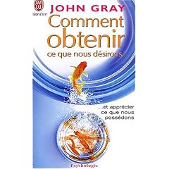 Comment obtenir ce que nous d�sirons et appr�cier ce que nous poss�dons