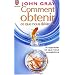 Comment obtenir ce que nous d�sirons et appr�cier ce que nous poss�dons