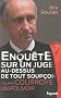 Enqu�te sur un juge au-dessus de tout soup�on. Philippe Courroye, un pouvoir