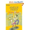 Wildes Leben: Sp�te Einsichten und verbl�ffende Aussichten