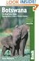 Botswana: Okavango Delta, Chobe, Northern Kalahari, 2nd: The Bradt Travel Guide