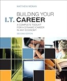 Building your I.T. career : a complete toolkit for a dynamic career in any economy