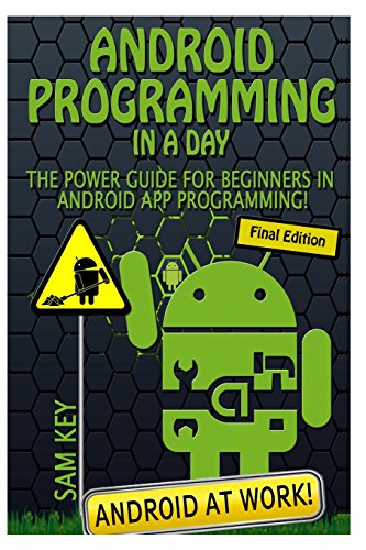 android programming in a day the power guide for beginners in android app programming