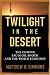 Twilight in the Desert: The Coming Saudi Oil Shock and the World Economy