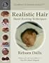 Realistic Hair for Reborn Dolls & Kits: Hand Rooting Techniques Excellence in Reborn Artistry Series
