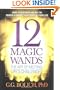 12 Magic Wands: The Art of Meeting Life's Challenges