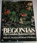 Begonias : The Complete Reference Guide