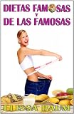 Dietas famosas y de las famosas (Spanish Edition)