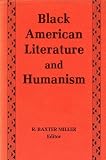 Black American Literature and Humanism