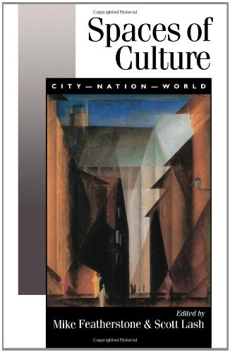 Spaces of Culture: City, Nation, World (Published in association with Theory, Culture & Society)