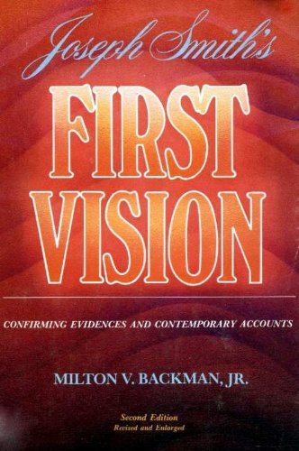 Joseph Smith's First Vision: Confirming Evidences and Contemporary Accounts