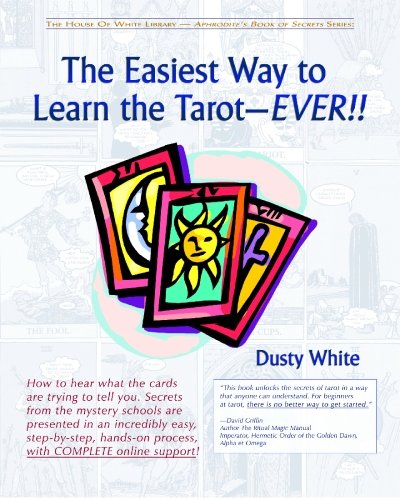 The Easiest Way to Learn the TarotEVER!! (Volume 1)