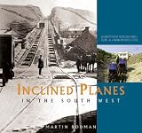 Inclined planes in the south west : a gazetteer of selected sites in Somerset, Dorset, Devon and Cornwall