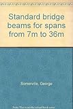 Standard bridge beams for spans from 7m to 36m