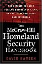 The McGraw-Hill Homeland Security Handbook: The Definitive Guide for Law Enforcement, EMT, and all other Security Professionals
