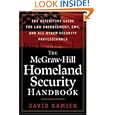 The McGraw-Hill Homeland Security Handbook: The Definitive Guide for Law Enforcement, EMT, and all other Security... by David Kamien