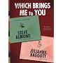 Which Brings Me to You: A Novel in Confessions