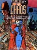 Lone Sloane, tome 4 : Chaos