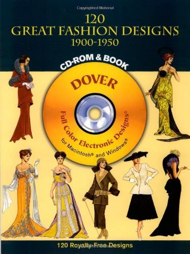 120 Great Fashion Designs, 1900-1950 (Dover Electronic Clip Art) (CD-ROM and Book)