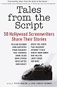 Tales from the Script: 50 Hollywood Screenwriters Share Their Stories