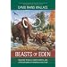 Beasts of Eden: Walking Whales, Dawn Horses, and Other Enigmas of Mammal Evolution