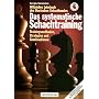 Das systematische Schachtraining: Trainingsmethoden, Strategien und Kombinationen