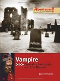 Produkt-Bild: Abenteuer! Maja Nielsen erz&auml;hlt. Vampire - Die wahre Geschichte von Graf Dracula