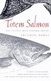 Totem Salmon: Life Lessons from Another Species