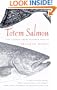 Totem Salmon: Life Lessons from Another Species