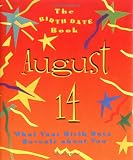 The Birth Date Book August 14: What Your Birthday Reveals About You (Birth Date Books)