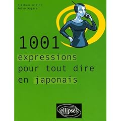 1001 expressions pour tout dire en japonais