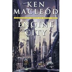 Engine City (Macleod, Ken. Engines of Light, Bk. 3.)