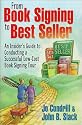From Book Signing to Best Seller: An Insider's Guide to Conducting a Successful Low-Cost Book Signing Tour