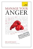 Manage Your Anger: Build Better Relationships by Managing Your Anger (Teach Yourself)