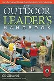 Outdoor Leader's Handbook, 2nd Edition, Revised and Expanded: How to Plan, Supply, and Guide an Outdoor Expedition for 2 to 12 People Outdoor Leader's Handbook, 2nd Edition, Revised and Expanded: How to Plan, Supply, and Guide an Outdoor Expedition for 2 to 12 People