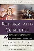 Reform and Conflict: From the Medieval World to the Wars of Religion, AD 1350-1648 (Baker History of the Church)