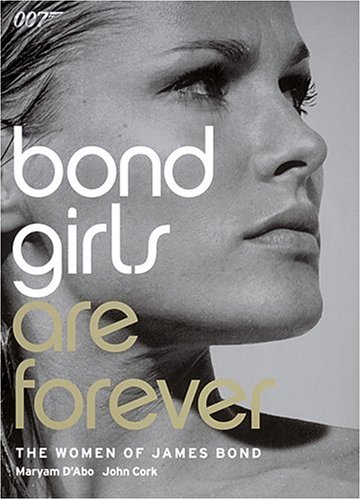 Cover image : Bond Girls Are Forever: The Women of James Bond