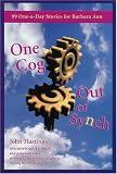 One Cog Out Of Synch: 99 One-A-Day Stories For Barbara Ann