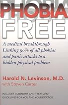 Phobia Free: Medical Breakthrough Linking 90% of All Phobias and Panic Attack to a Hidden Physical Problem